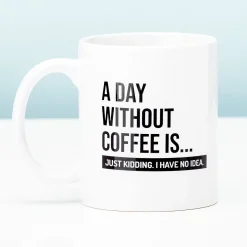 A Day Without Coffee mok