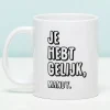 Gepersonaliseerde Mok Je Hebt Gelijk