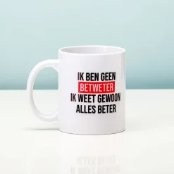 Ik Ben Geen Betweter Ik Weet Gewoon Alles Beter Mok
