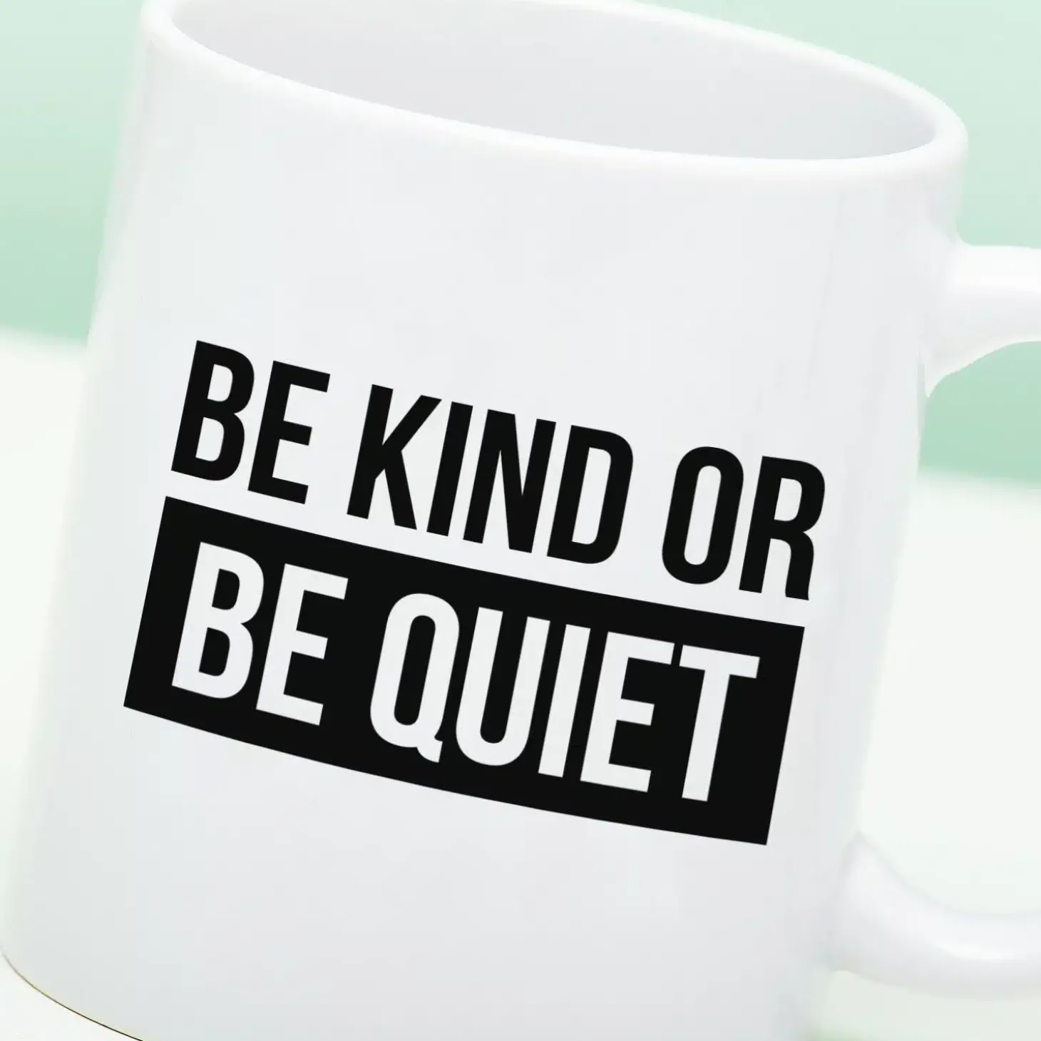 Mok Be Kind or Be Quiet