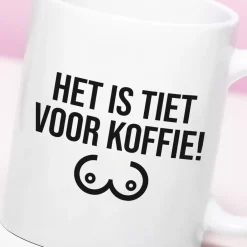 Mok Het is tiet voor koffie!
