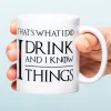 Mok I Drink And I Know Things