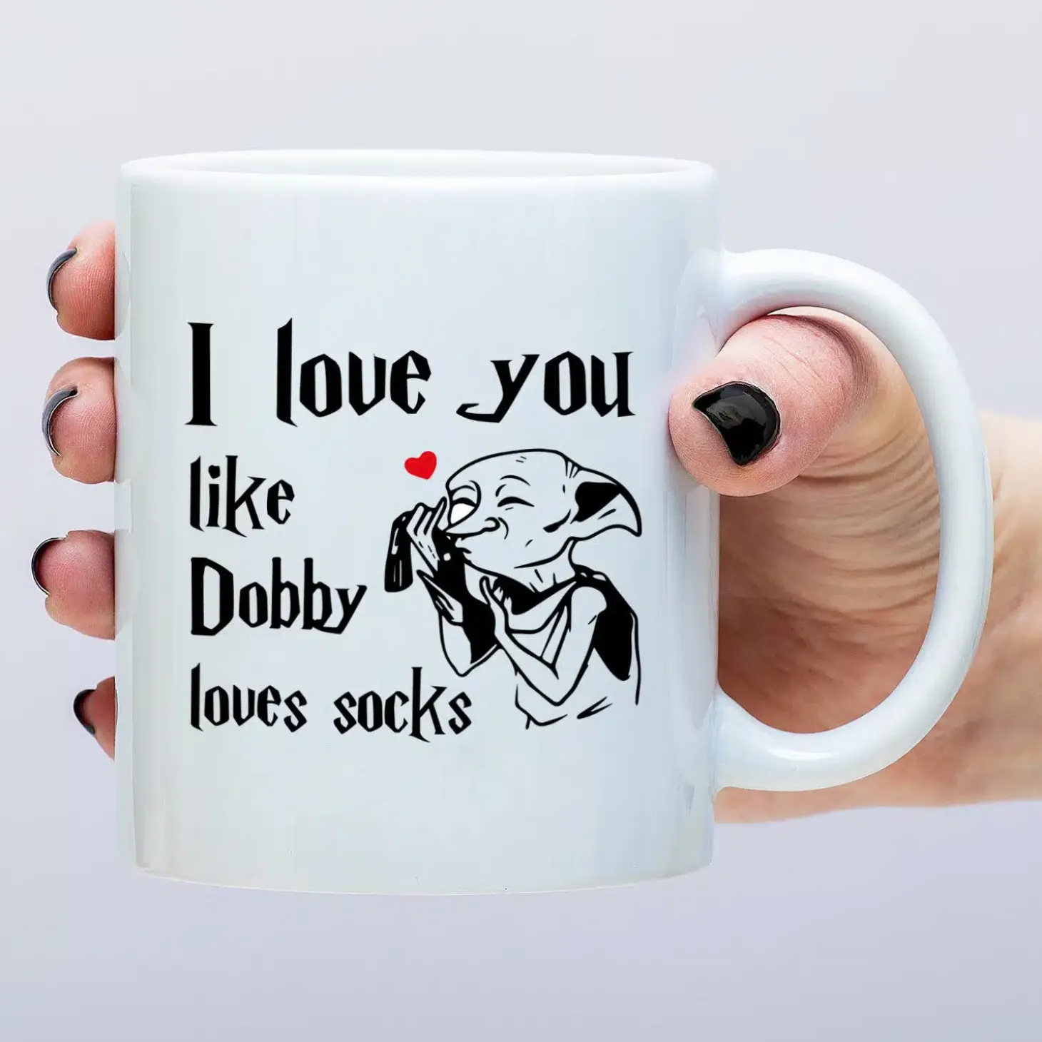 Mok I Love You Like Dobby Loves Socks
