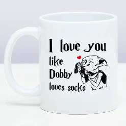 Mok I Love You Like Dobby Loves Socks