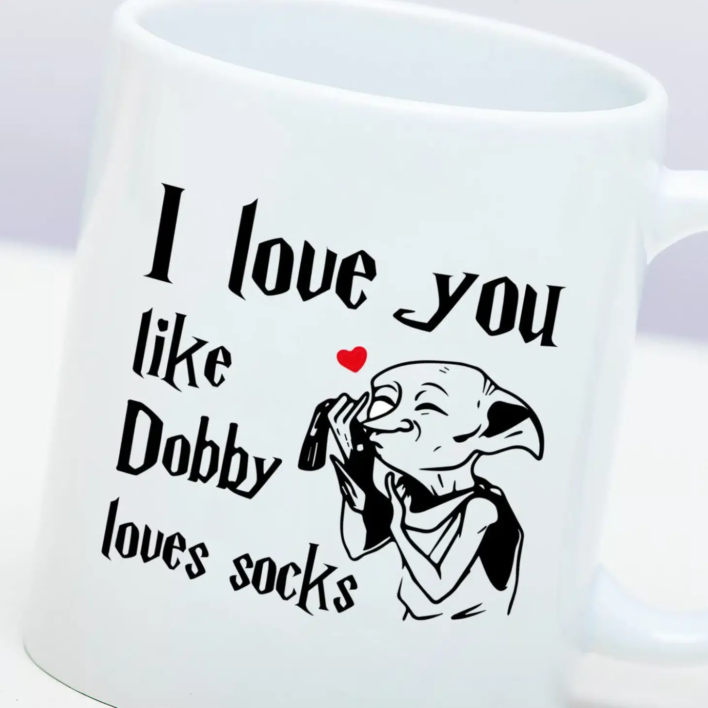 Mok I Love You Like Dobby Loves Socks