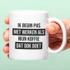 Mok Ik begin pas met werken