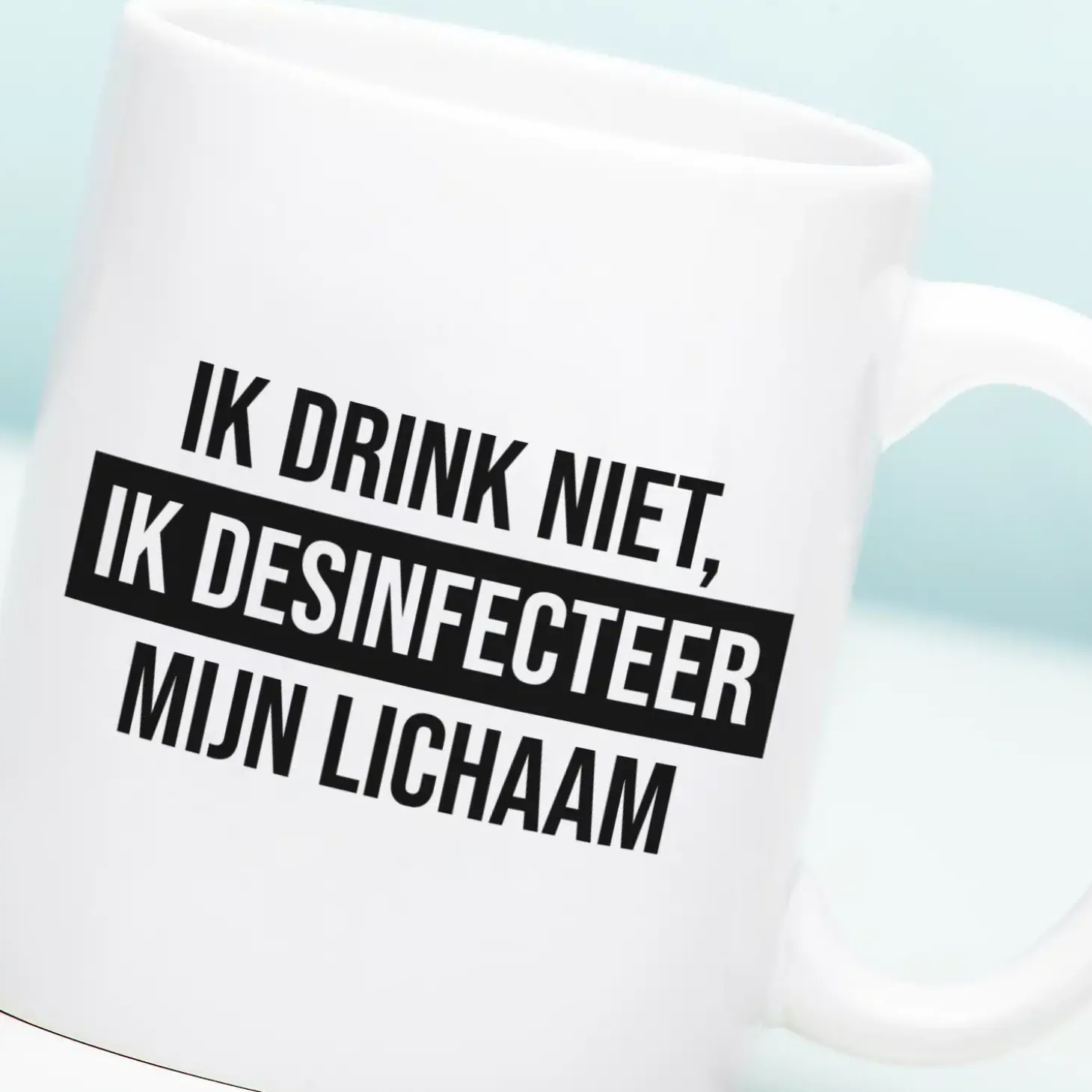 Mok Ik drink niet, ik desinfecteer mijn lichaam