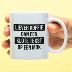 Mok Liever koffie dan een klote tekst