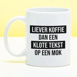 Mok Liever koffie dan een klote tekst