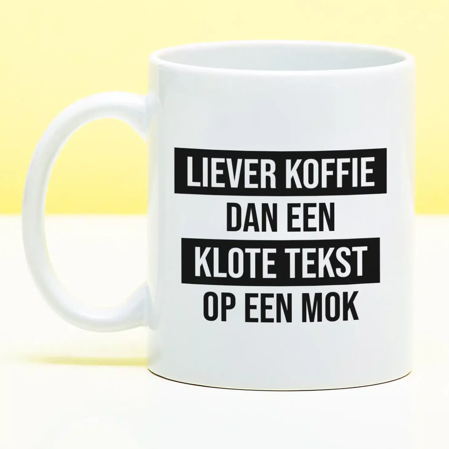 Mok Liever koffie dan een klote tekst