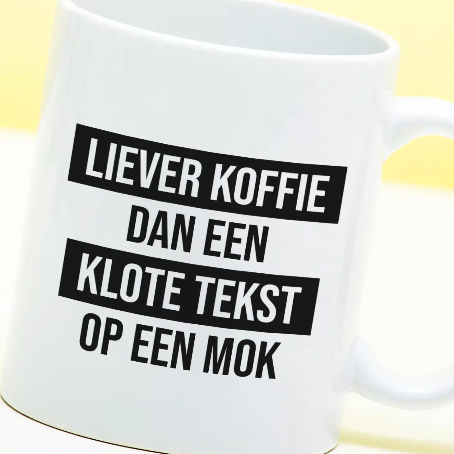 Mok Liever koffie dan een klote tekst