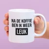 Mok Na de koffie ben ik weer leuk