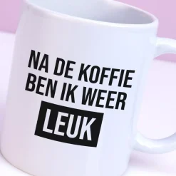 Mok Na de koffie ben ik weer leuk