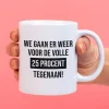 Mok We gaan er weer voor de volle 25% tegenaan
