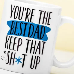 Mok You’Re The Best Dad Keep That Sh*T Up