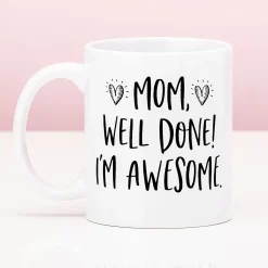 Mom, Well Done! I’M Awesome Mok