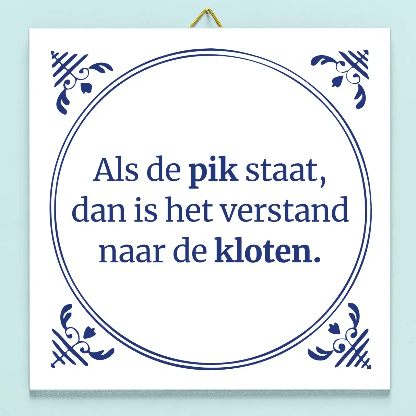 Tegeltje Als de pik staat