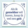 Tegeltje Als ik gemekker wil horen…