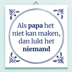 Tegeltje Als papa het niet kan maken