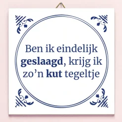 Tegeltje Ben ik eindelijk geslaagd