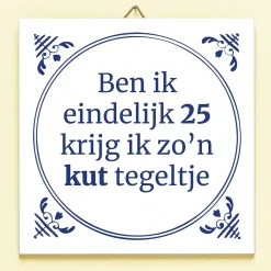 Tegeltje Ben ik eindelijk jarig