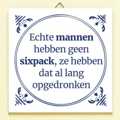 Tegeltje Echte mannen hebben geen sixpack