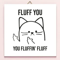 Tegeltje Fluff You