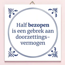 Tegeltje Half bezopen