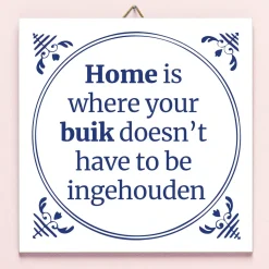 Tegeltje Home is where your buik doesn’t have to be ingehouden