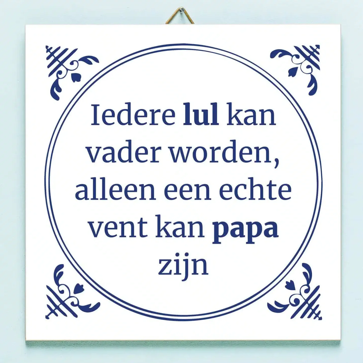 Tegeltje Iedere lul kan vader worden