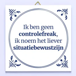 Tegeltje Ik ben geen controlefreak