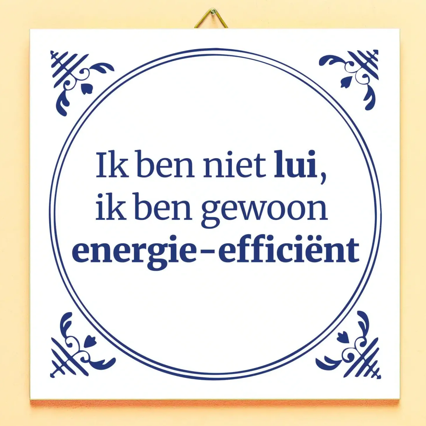Tegeltje Ik ben niet lui