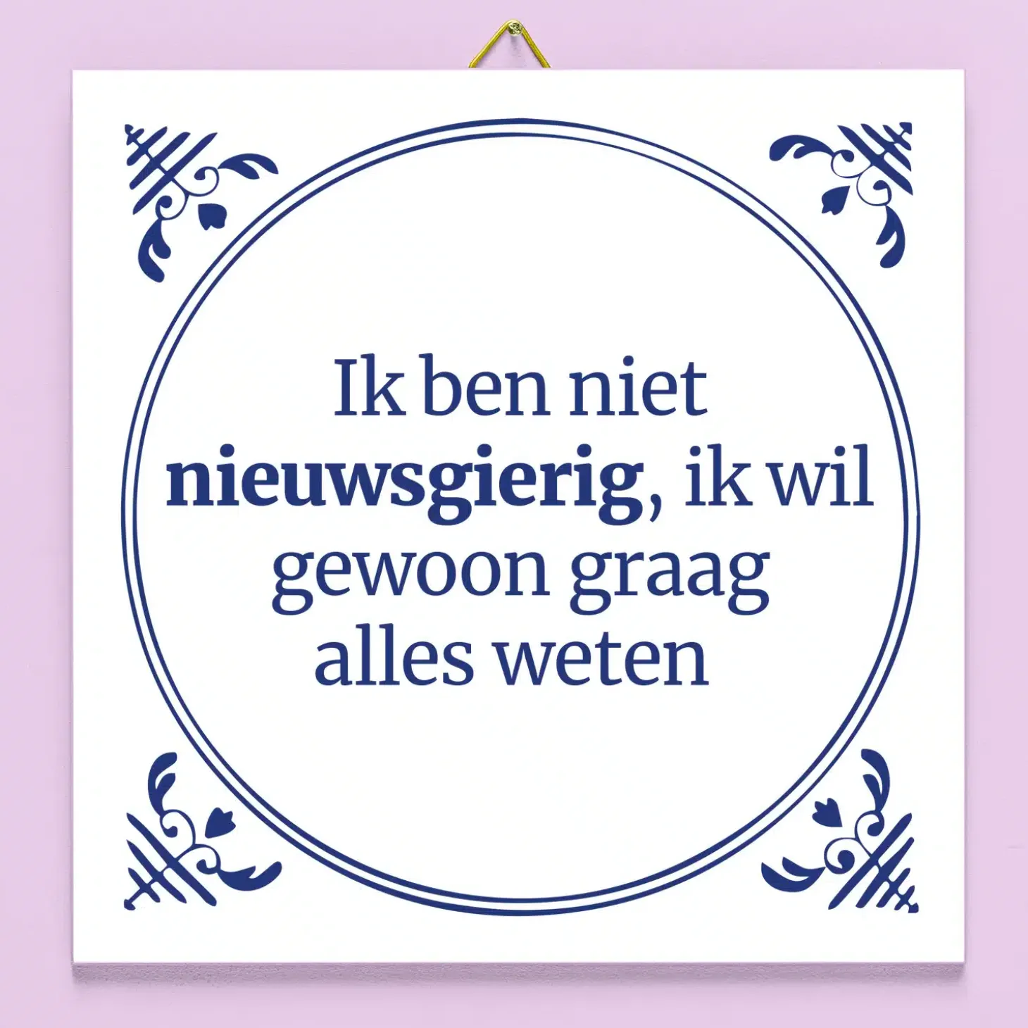 Tegeltje Ik ben niet nieuwsgierig
