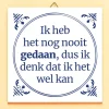 Tegeltje Ik heb het nog nooit gedaan