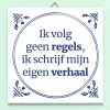 Tegeltje Ik volg geen regels