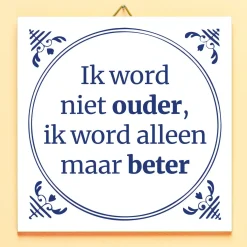 Tegeltje Ik word niet ouder