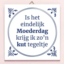 Tegeltje Is het eindelijk Moederdag