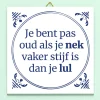 Tegeltje Je bent pas oud als…