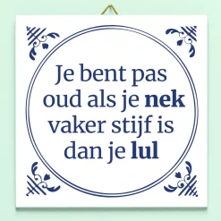 Tegeltje Je bent pas oud als…