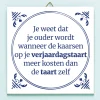 Tegeltje Je weet dat je ouder wordt…