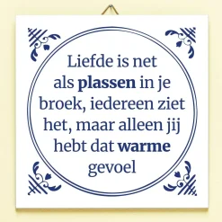 Tegeltje Liefde is als plassen in je broek
