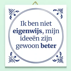 Tegeltje Mijn ideeën zijn gewoon beter