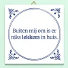 Tegeltje Niks lekkers in huis