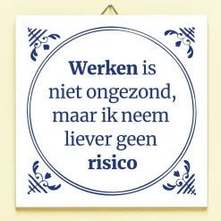 Tegeltje Werken is niet ongezond