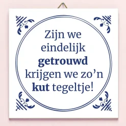 Tegeltje Zijn we eindelijk getrouwd