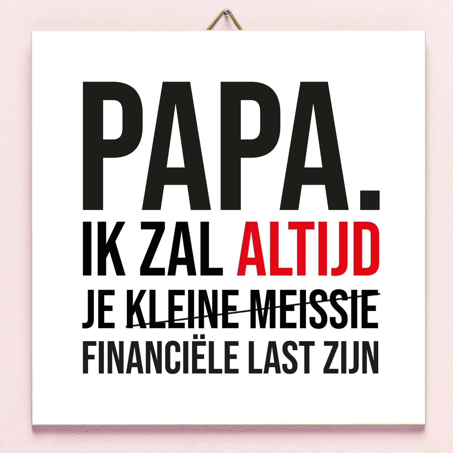 Vaderdag tegeltje Financiële last